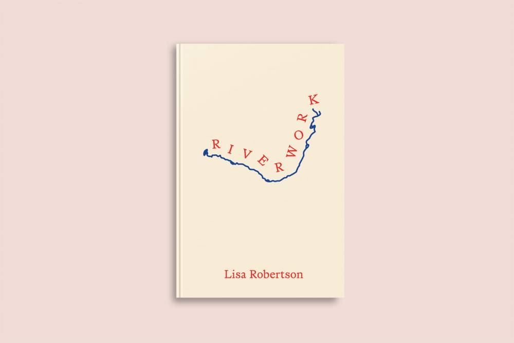 “She can toy with her own dissolution”: in conversation with writer Lisa Robertson